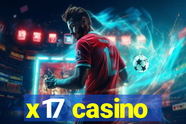 x17 casino